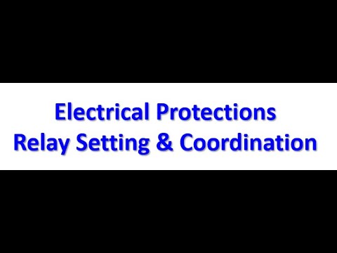 Electrical Relay Setting and Coordination - Session 1