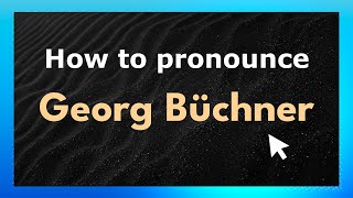 Learn How To Pronounce Georg Büchner Germanygerman Pronunciation