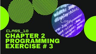 Class 10|Computer Chapter 2|Programming exercise|Exercise 3|