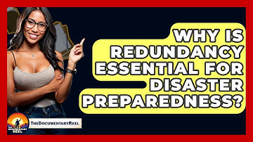 Why Is Redundancy Essential For Disaster Preparedness? - The Documentary Reel