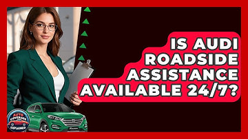 Is Audi Roadside Assistance Available 24/7? - Auto Coverage Explained