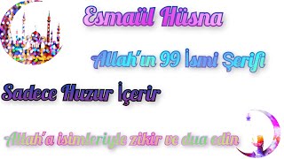 Esmaül Hüsna - Allahın 99 İsmi Ve Anlamları.allaha Isimleriyle Zikir Ve Dua Edelim. Huzur Içerir.