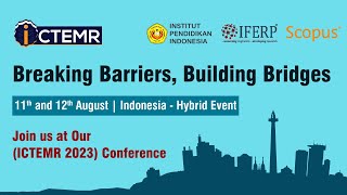 ICTEMR - 2023 | Institut Pendidikan Indonesia | IFERP