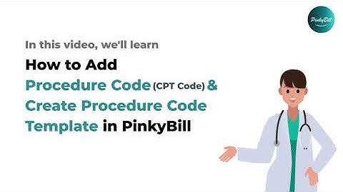 How to Add Procedure Code (CPT) & Create Procedure Code Template in PinkyBill
