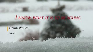 Orson Welles - I know what it is to be young Resimi