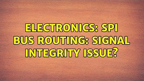 Electronics: SPI Bus Routing: Signal Integrity Issue? (3 Solutions!!)
