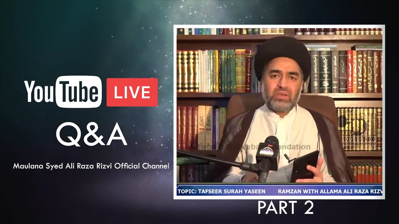 Live Q&A | Part 2 | with Maulana Syed Ali Raza Rizvi - YouTube