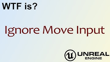 WTF Is? Ignore Move Input in Unreal Engine 4 ( UE4 )