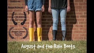 August and the Rain Boots (An LGBT Short Film) August and the Rain Boots (An LGBT Short Film)