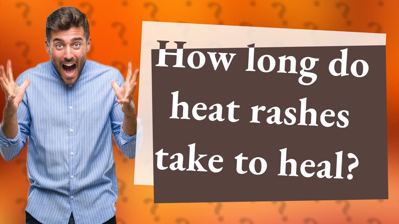 how-long-do-heat-rashes-take-to-heal-youtube