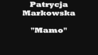 Patrycja Markowska - Mamo chords