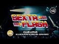 Sexta Flash 10 Anos a Festa, Sábado 13.04 às 21h no Club Lotus Z/N SP