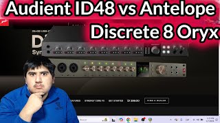 Antelope Discrete 8 Oryx Synergy Core vs Audient ID48
