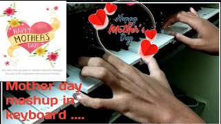 mother's day mashup | keyboard mashup | piano music | #happymothersday  😍😍😍😍 screenshot 5