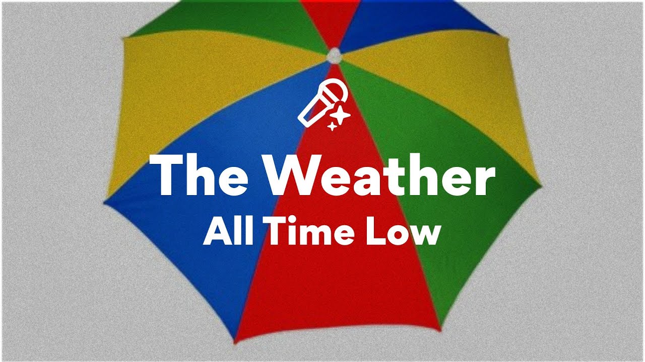 All Time Low, The Weather