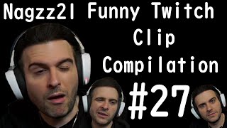 Nagzz21 | Funny Twitch Clip Compilation #27