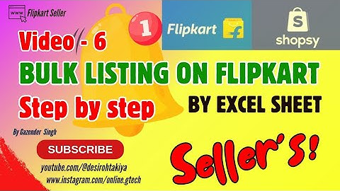 Flipkart bulk listing step by step process | video - 6 #sellonflipkart #sellers #ecommerce #flipkart