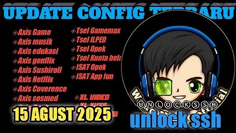 UPDATE CONFIG HC TERBARU || XL VIDEO   XUTS TELKOMSEL ILPED Xl INDOSAT SSH PREMIUM (15 Agustus 2025)