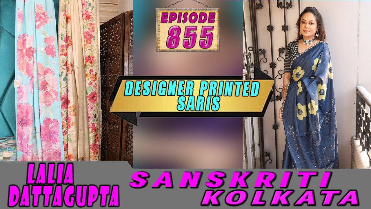 DESIGNER   PRINTED   SARIS || SANSKRITI KOLKATA || Epi-855 ||