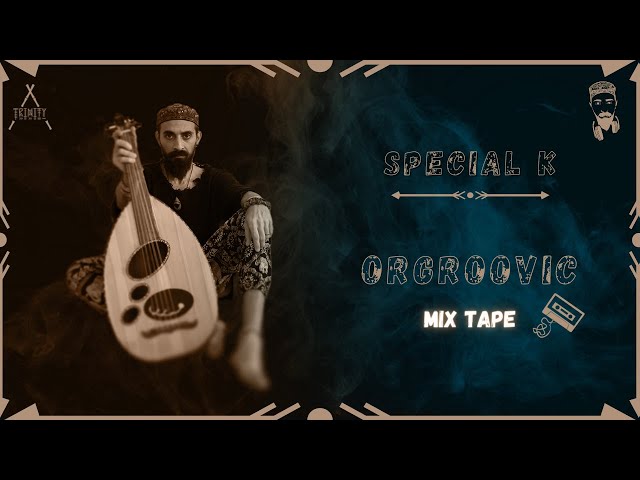 OrGroovic  -  Mix Tape - by Special K  for Trinity class=