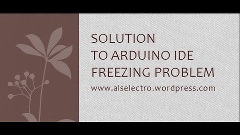 Arduino - Solution to Freezing or Slow startup of IDE