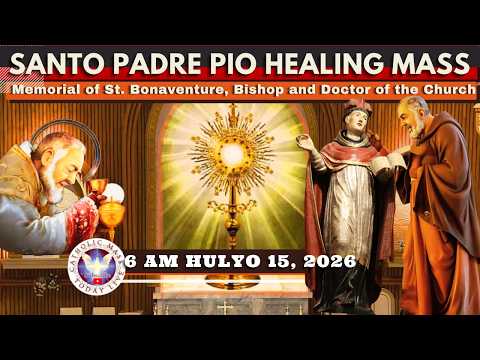 HOLY LIVE MASS TODAY HEALING MASS at Santo Padre Pio National Shrine ° Hulyo 15, 2026  6AM