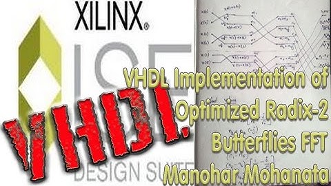 VHDL Implementation of Design of Optimized Radix-2 Butterflies from FFT