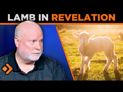 Book of Revelation Explained 17: The Slain Lamb with Seven Horns and Seven Eyes (Revelation 5:6-14)