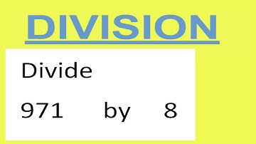 Divide     971      by     8