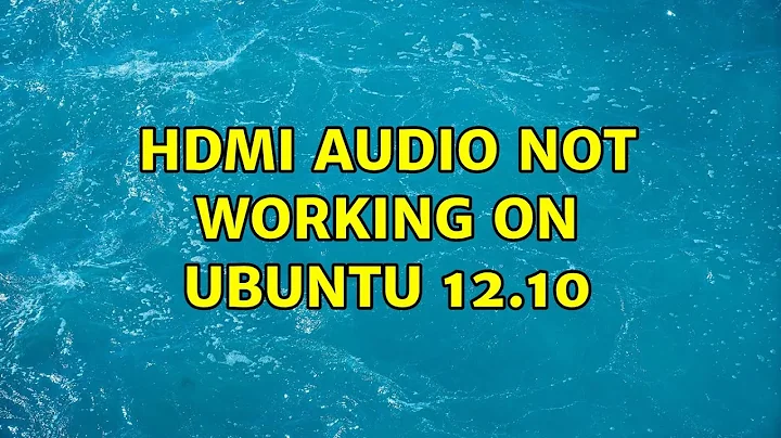 Ubuntu: HDMI Audio not working on ubuntu 12.10