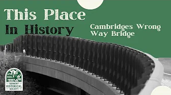 This Place in History: Cambridge's Wrong Way Bridge