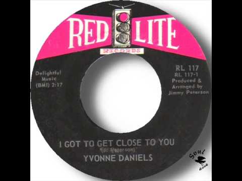 Yvonne Daniels   I Got To Get Close To You