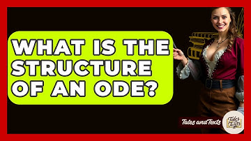 What Is The Structure Of An Ode? - Tales And Texts