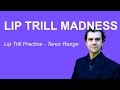 Lip Trill Practice Video - Tenor Range