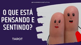 Como estão os SENTIMENTOS e PENSAMENTOS dele (a) sobre mim hoje TAROT INTUITIVO