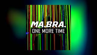MA.BRA. - one more time (Ma.Bra. Mix)