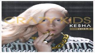 Ke$ha - Crazy Kids (feat. Juicy J)