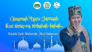 Ustadz Zaki Mubarok Aksi Indosiar | Ceramah Lucu Jamaah ikut tertawa terbahak-bahak...