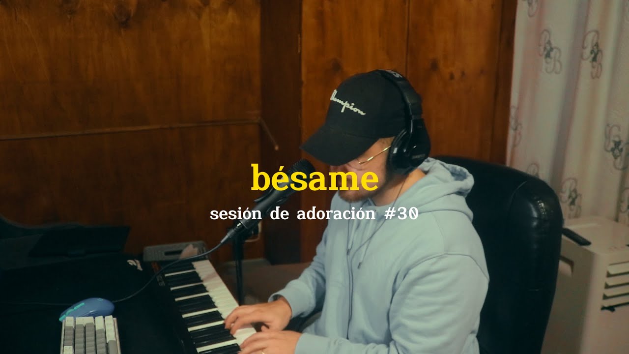 Bésame - Toma tu lugar | Sesión de Adoración #30 | Benja O'Kington