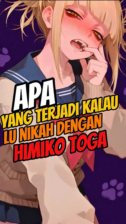 apa yang terjadi jika lu nikah dengan himiko toga #shorts #anime