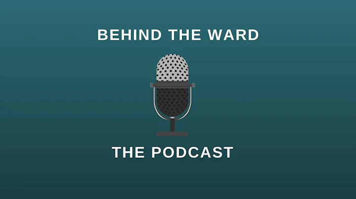 Behind the Ward Podcast: #1  (FA#4 Podcast)