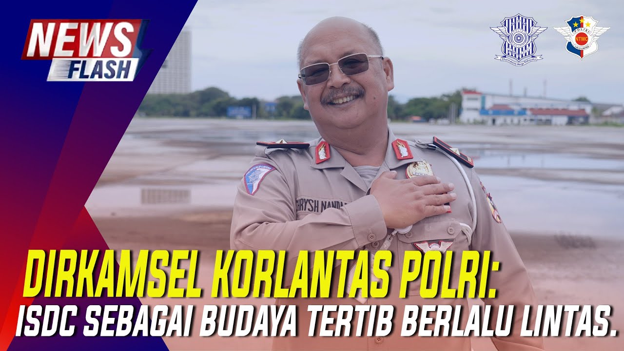 DIRKAMSEL KORLANTAS POLRI:  ISDC SEBAGAI BUDAYA TERTIB BERLALU LINTAS