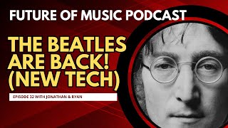 Episode 32: The Beatles are BACK!