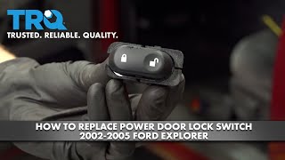 How to Replace Power Door Lock Switch 2002-2005 Ford Explorer