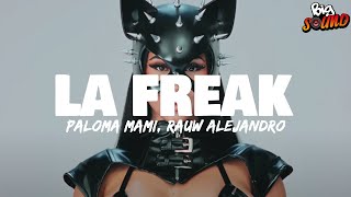 Paloma Mami, Rauw Alejandro - LA FREAK (Letra)
