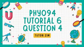 PHY094 Tutorial 6 | Question 4