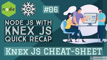 Knex JS Cheat-sheet Migration, Query, Join and all about Knex with Node JS