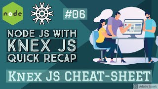 Knex JS Cheat-sheet Migration, Query, Join and all about Knex with Node JS