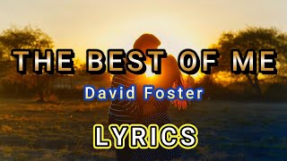 The Best Of ME - David Foster (LYRICS)