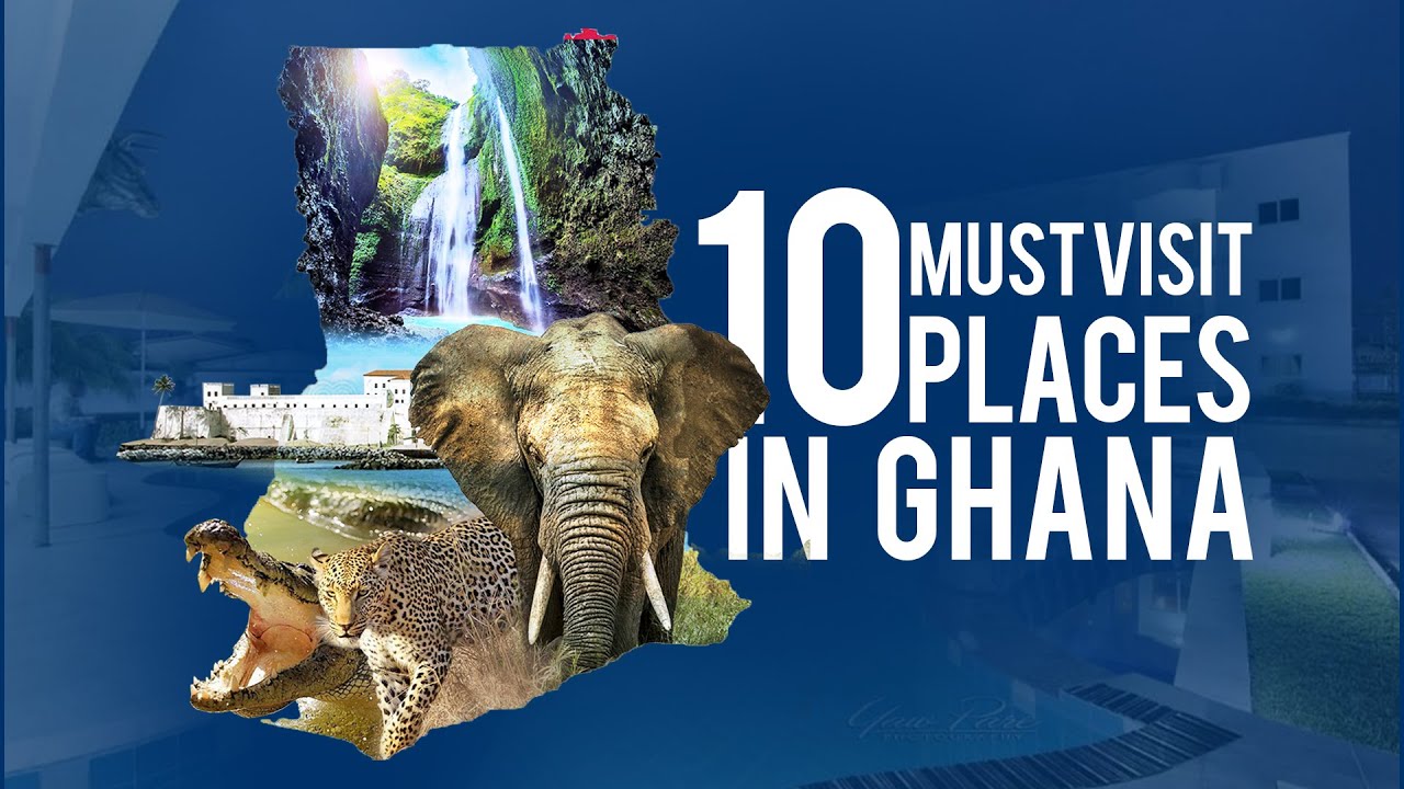 Top 10 Places in Ghana you must Visit - YouTube